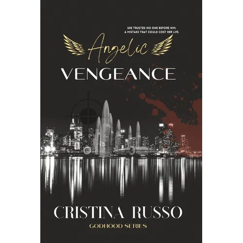 Angelic Vengeance: A Revenge, Mafia Dark-Romance
