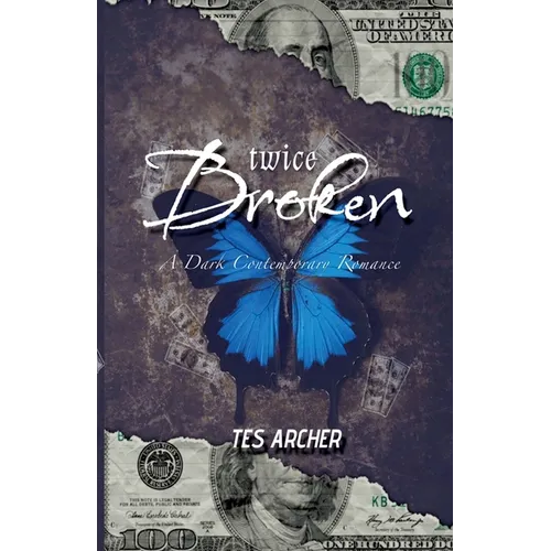 Twice Broken: A Dark Contemporary Romance