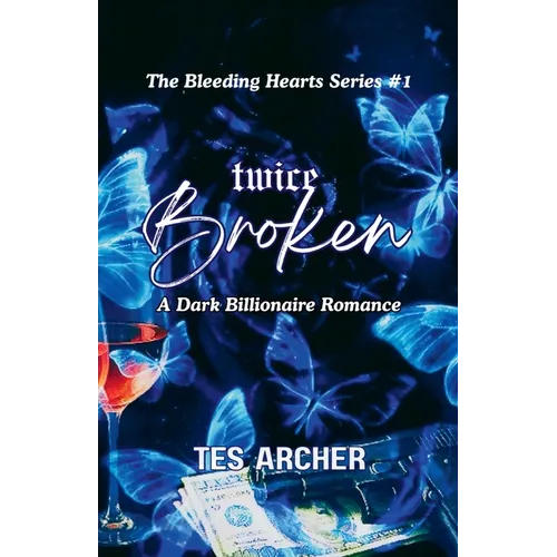 Twice Broken: A Dark Billionaire Romance