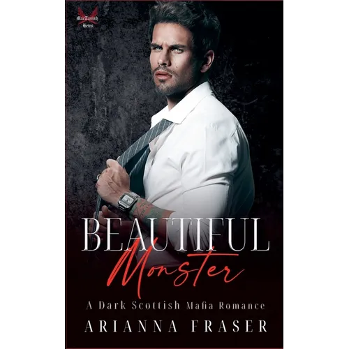 Beautiful Monster - A Dark Scottish Mafia Romance